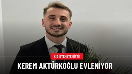 Kerem Aktürkoğlu evleniyor